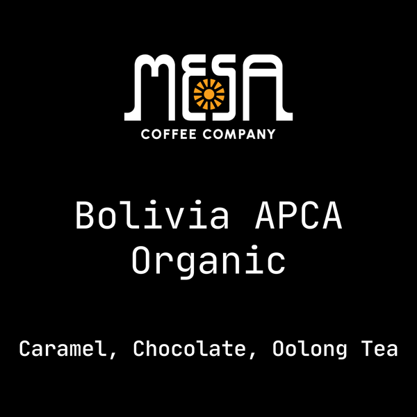 Bolivia APCA Organic - Caramel, Chocolate, Oolong Tea