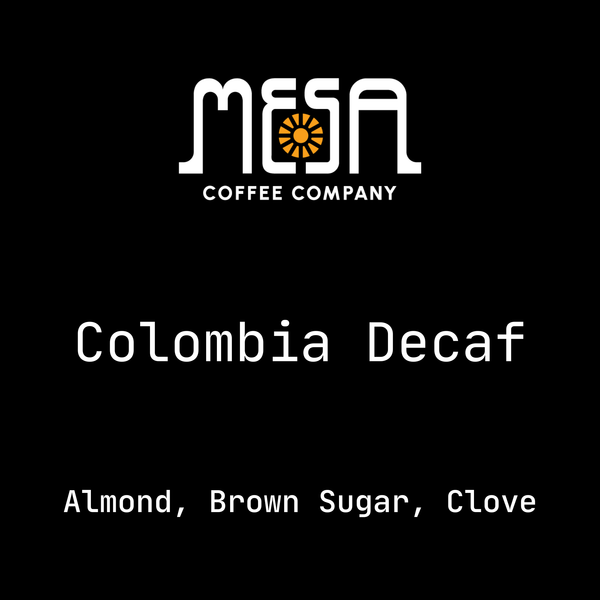 Colombia DECAF - Almond, Brown Sugar, Clove