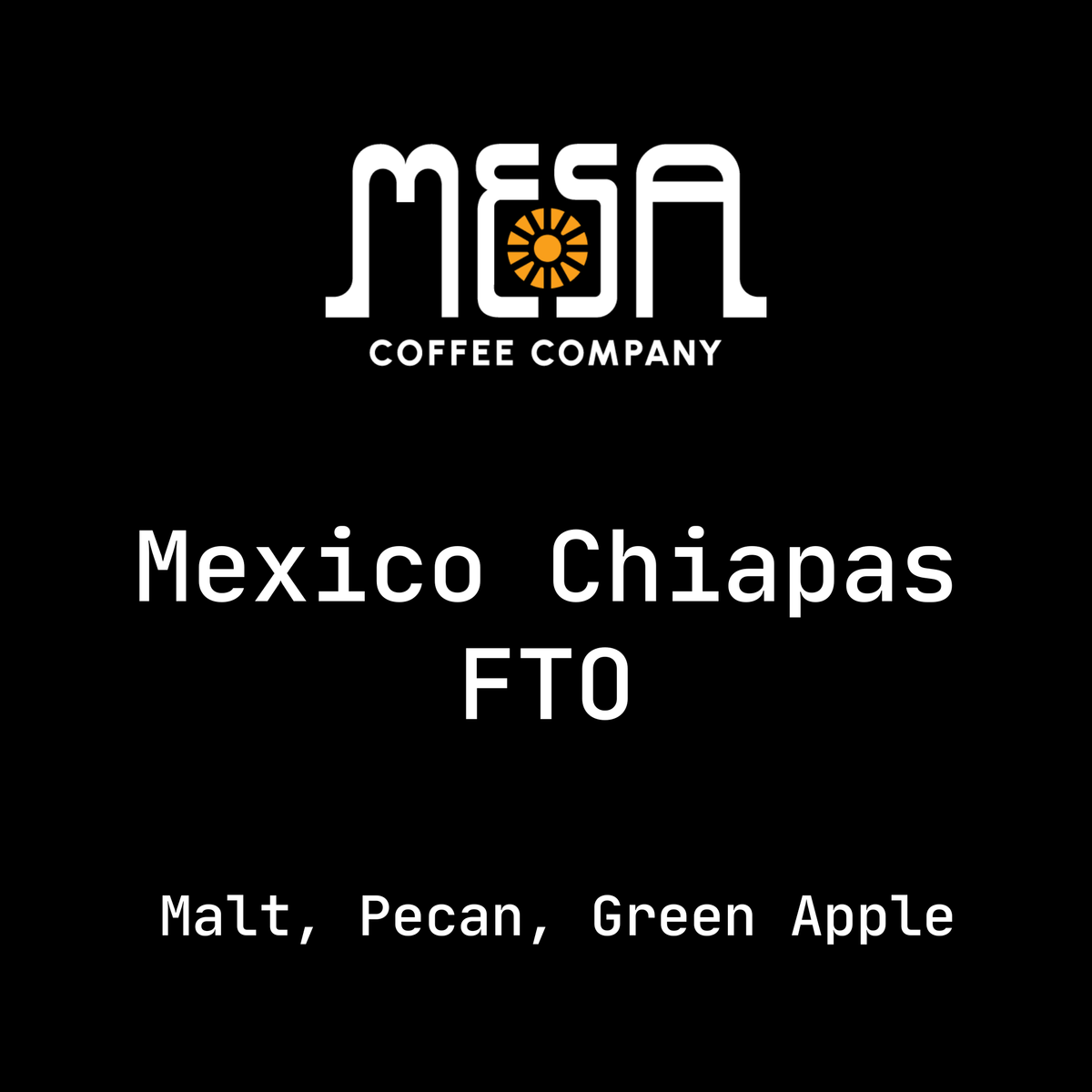 Mexico Chiapas FTO - Malt, Pecan, Green Apple